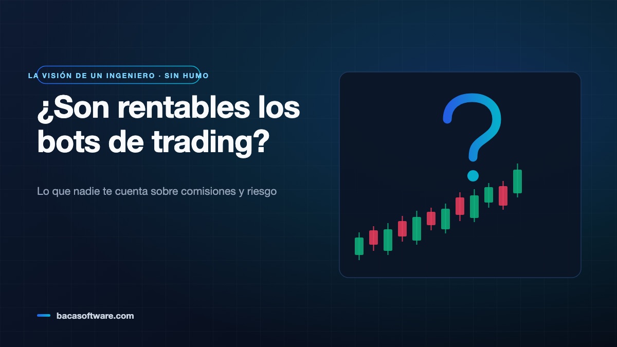¿Son rentables los bots de trading? Lo que te cuenta un ingeniero de software (sin humo)