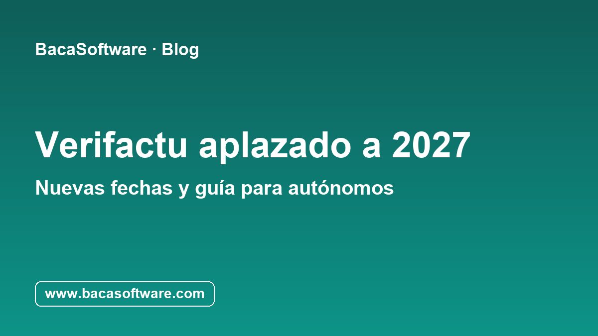 Verifactu aplazado a 2027: qué significa de verdad para tu facturación